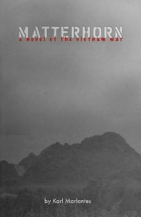 Marlantes Karl — Matterhorn: A Novel of the Vietnam War
