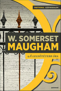 William Somerset Maugham — A legsötétebb óra