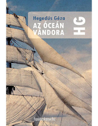 Hegedüs Géza — Az óceán vándora