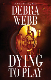 Debra Webb — Dying to Play