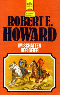 Robert E. Howard — Im Schatten der Geier