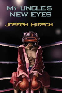 Hirsch Joseph — My Uncle's New Eyes