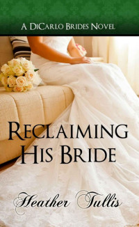 Tullis Heather — Reclaiming His Bride