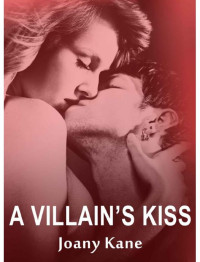 Kane Joany — A Villain's Kiss