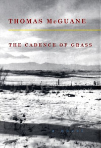 Thomas McGuane — The Cadence of Grass