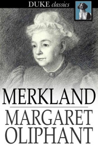 Margaret Oliphant — Merkland: or Self Sacrifice