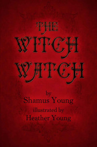 Young Shamus — The Witch Watch