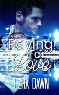 Ezra Dawn — Paying For Love