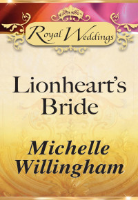 Willingham Michelle — Lionheart's Bride