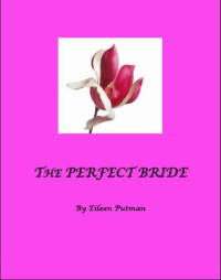 Putman Eileen — The Perfect Bride