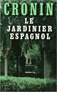 A. J. Cronin — Le jardinier espagnol