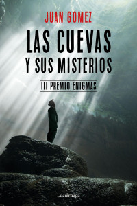 Juan Gómez — Las cuevas y sus misterios