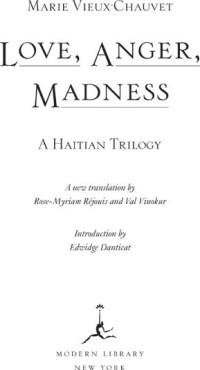 Vieux-Chauvet, Marie — Love, Anger, Madness- A Haitian Trilogy