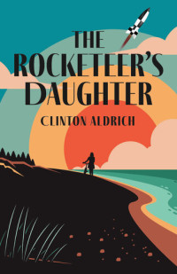 Clinton Aldrich — The Rocketeer's Daughter