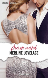 Merline Lovelace — Secreto mortal