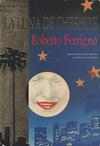 Robert Ferrigno, Mariano Antolín Rato — La Luna de Cheshire