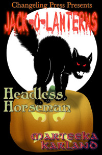 Karland Marteeka — The Headless Horseman