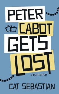 Cat Sebastian — Peter Cabot Gets Lost