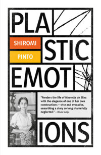 Shiromi Pinto — Plastic Emotions