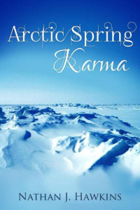 Hawkins, Nathan J — Arctic Spring: Karma