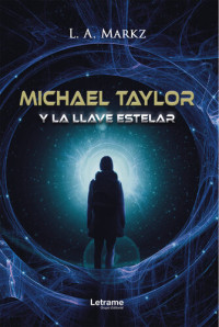 L. A. Markz — Michael Taylor y la llave estelar 