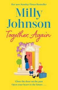 Milly Johnson — Together, Again: tears, laughter, joy and hope from the much-loved Sunday Times bestselling author