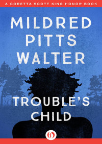 Walter, Mildred Pitts — Trouble's Child