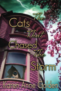 Karen Anne Golden — The Cats That Chased the Storm