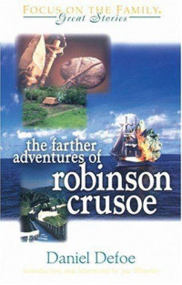 Defoe Daniel — The Further Adventures of Robinson Crusoe