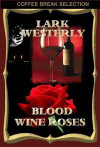 Westerly Lark — Blood, Wine, and Roses