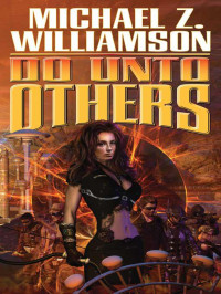 Williamson, Michael Z — Do Unto Others