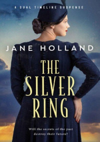 Jane Holland — The Silver Ring