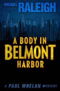 Michael Raleigh — A Body in Belmont Harbor