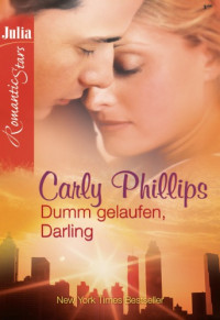 Phillips Carly — Dumm gelaufen, Darling