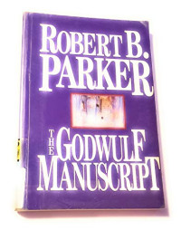 Robert B. Parker — The Godwulf Manuscript - Spenser #01