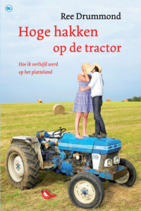 Drummond Ree — Hoge hakken op de tractor