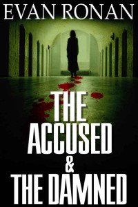 Ronan Evan — The Accused and the Damned: Book Three, the Eddie McCloskey Series