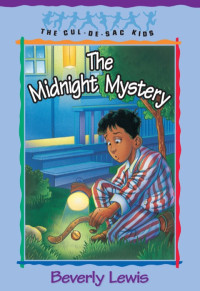 Beverly Lewis — The Midnight Mystery (Cul-de-Sac Kids Book #24)