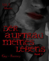 Martin, Nik S — Der Auftrag meines Lebens 02