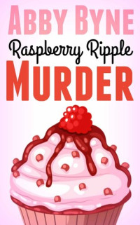 Abby Byne — Raspberry Ripple Murder