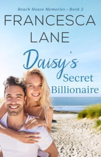 Francesca Lane — Daisy's Secret Billionaire