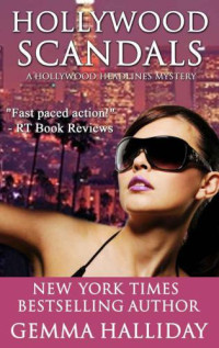 Gemma Halliday — Hollywood Scandals - Hollywood Headlines Cozy Mystery 1