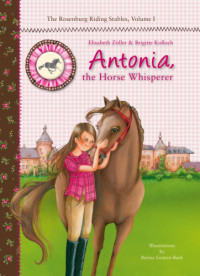 Zoller Elisabeth; Kolloch Brigitte — Antonia, the Horse Whisperer