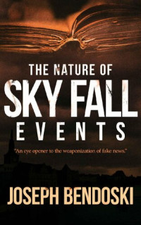 Joseph Bendoski — The Nature of Sky Fall Events