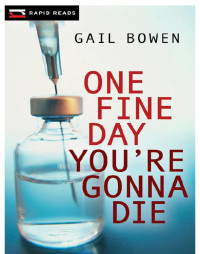 Bowen Gail — One Fine Day You're Gonna Die