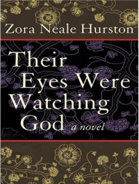 Zora Neale Hurston — Their Eyes Were Watching God