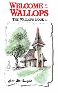 Gill McKnight — Welcome to the Wallops: the Wallops, #1