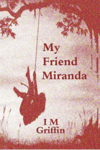 Griffin, I M — My Friend Miranda