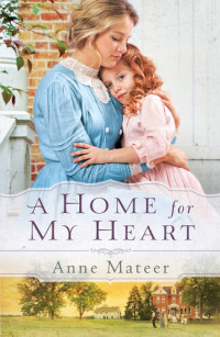 Anne Mateer — A Home for My Heart