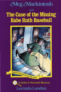 Landon Lucinda — Meg Mackintosh and The Case of the Missing Babe Ruth Baseb